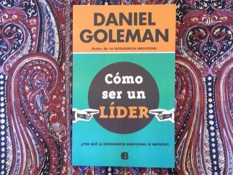 Cómo ser un líder, Daniel Goleman