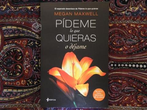 Pídeme lo que quieras o déjame, Megan Maxwell