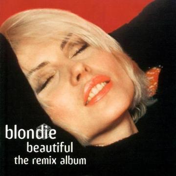 Blondie - - Beautiful The Remix Album