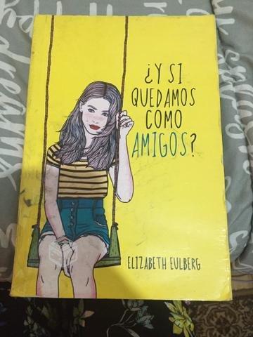 ¿Y SI QUEDAMOS COMO AMIGOS?, Elizabeth Eulberg