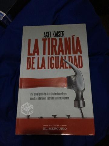 Tiranía de la igualdad, Axel Kaiser