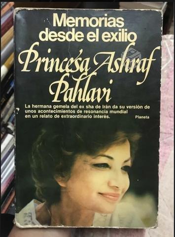 Memorias desde el exilio - Princesa Ashraf Pahlavi