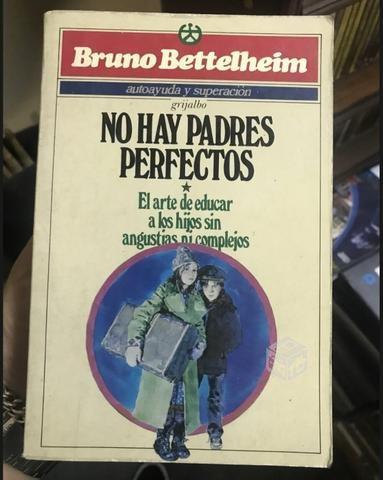 No hay padres perfectos - Bruno Bettelheim