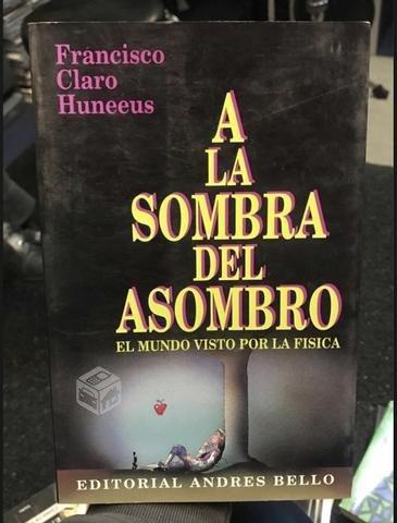 A la sombra del asombro - Francisco Claro Huneeus