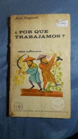 Por Que Trabajamos de Jean Fourastie