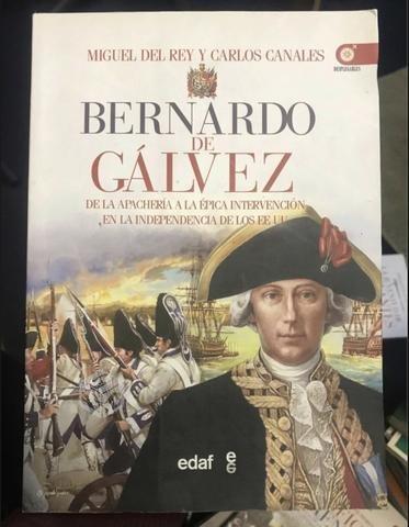 Bernardo de Galvez - Miguel Del Rey
