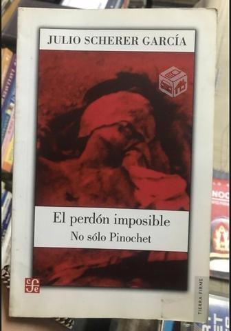 El perdon imposible no solo Pinochet - Julio Scher