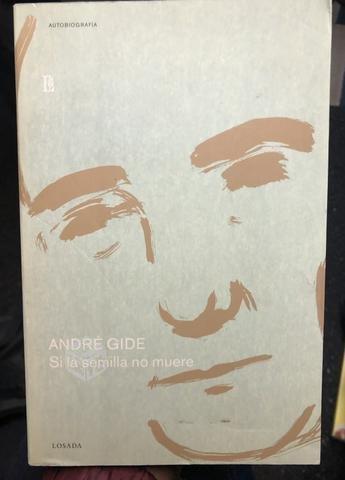 Si la semilla no muere - Andre Gide