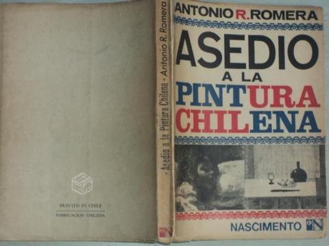 Asedio A La Pintura Chilena - Antonio R. Romera